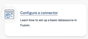 A section of the Lucidworks Fusion Connectors page titled "Configure a connector" with a brief description prompting users to learn how to set up a basic datasource in Fusion.